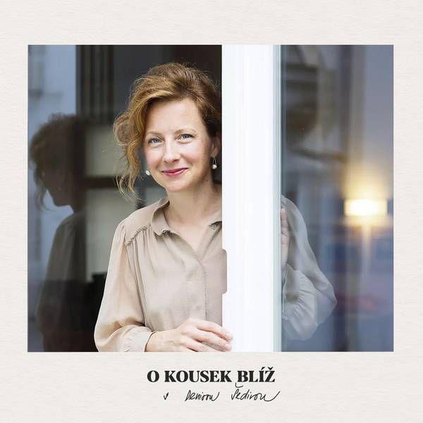 O kousek blíž